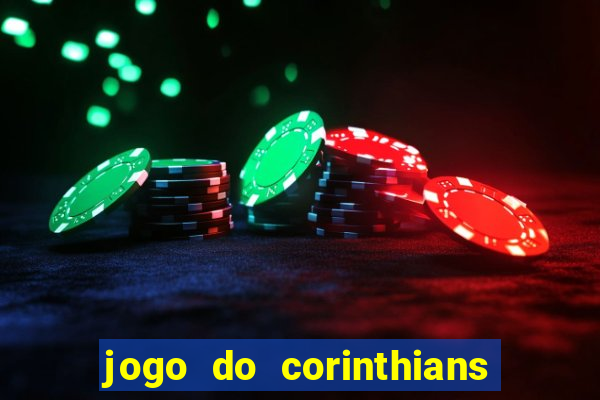 jogo do corinthians ao vivo multicanal